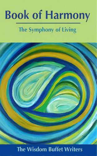 Book Of Harmony: The Symphony Of Living, De Kasliner, Mary Jane. Editorial Lightning Source Inc, Tapa Blanda En Inglés