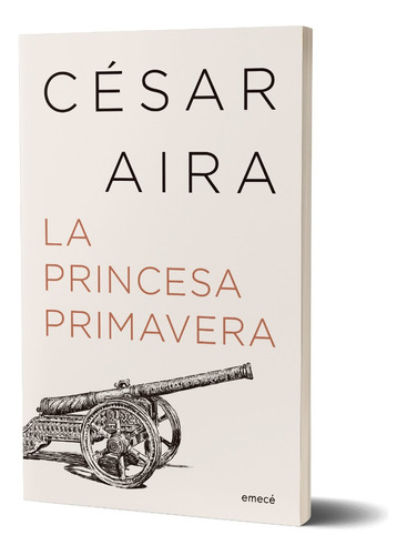 La Princesa Primavera (ne) De César Aira - Emecé