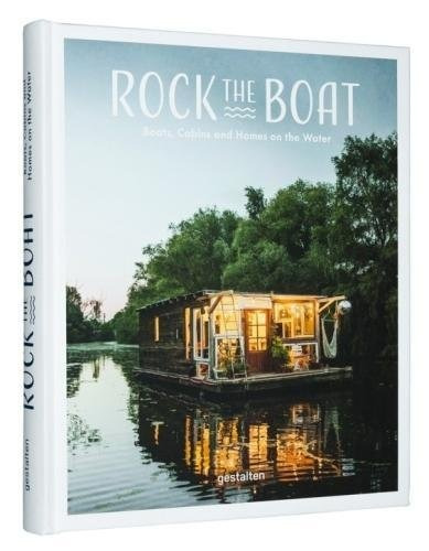 Book : Rock The Boat: Boats, Cabins And Homes On The Water