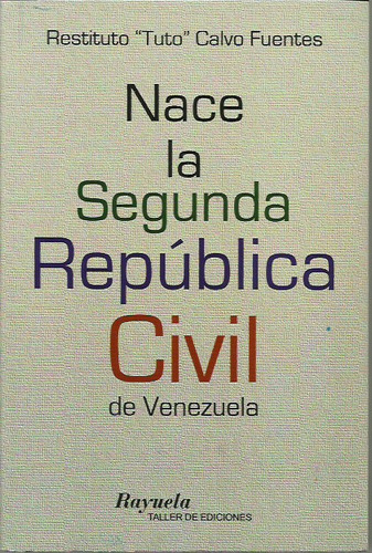 Nace La Segunda República Civil De Venezuela