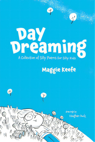Day Dreaming: Silly Poems For Silly Kids, De Keefe, Maggie. Editorial Lightning Source Inc, Tapa Blanda En Inglés
