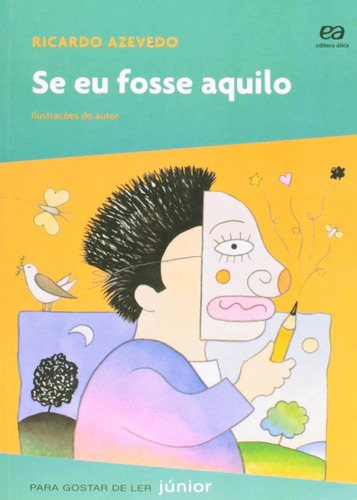 Se Eu Fosse Aquilo, De Ricardo Azevedo. Série Para Gostar De Ler Júnior, Vol. 2. Editora Ática, Capa Mole Em Português, 2013