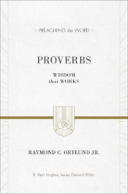 Libro Proverbs : Wisdom That Works - Raymond C. Ortlund Jr.