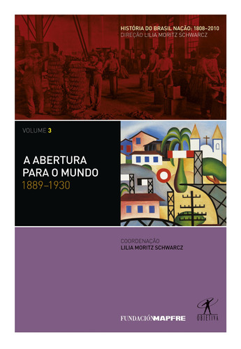 A abertura para o mundo: 1889-1930, de Vários autores. Editora Schwarcz SA, capa mole em português, 2012