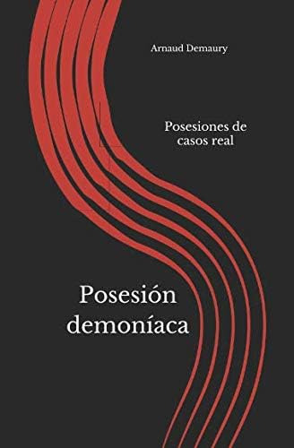 Libro: Posesión Demoníaca: Posesiones De Casos Real (spanish