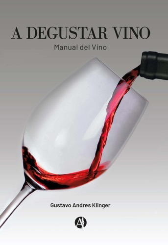 A Degustar Vino - Gustavo Andres Klinger