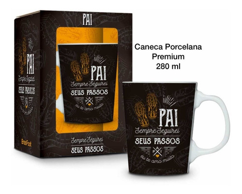 Caneca Porcelana Premium - Pai Sempre Seguirei Seus Passos