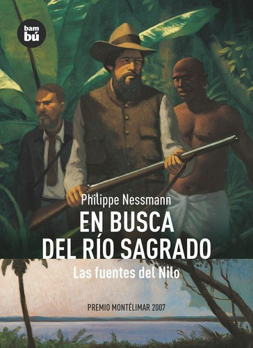 En Busca Del Río Sagrado, De Nessmann, Philippe. Editorial Bambu, Tapa Pasta Blanda En Español