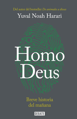 Homo Deus: Breve historia del mañana, de Harari, Yuval Noah. Serie Debate Editorial Debate, tapa blanda en español, 2016