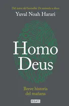Comprar Homo Deus Breve Historia Del Mañana de Yuval Noah Harari Editorial Debate