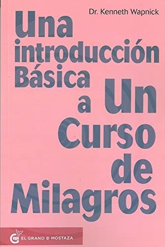 Una Introduccion Basica A Un Curso De Milagros / 2 Ed.