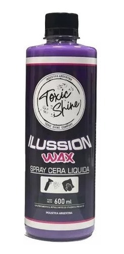 Toxic Shine Ilussion Wax Cera Rápida Líquida 600cc