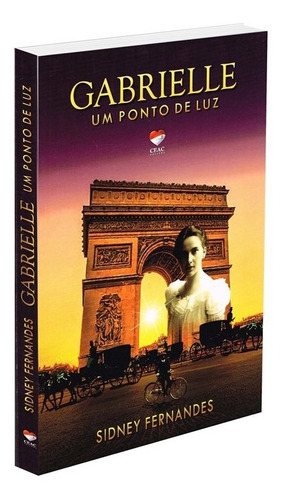 Gabrielle, Um Ponto De Luz, De : Sidney Fernandes. Série Não Aplica, Vol. Não Aplica. Editora Ceac, Capa Mole, Edição Não Aplica Em Português, 2021