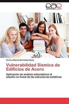 Vulnerabilidad Sismica De Edificios De Acero - Bermudez M...