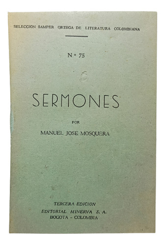 Sermones - Manuel José Mosquera - Editorial Minerva - 1950