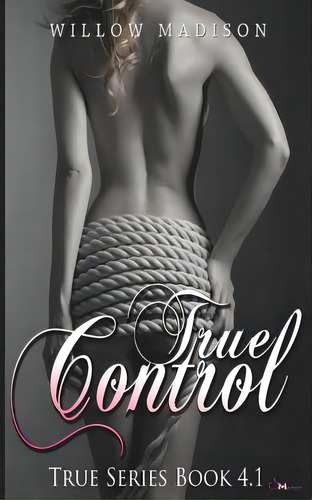 True Control 1, De Madison, Willow. Editorial Lightning Source Inc, Tapa Blanda En Inglés