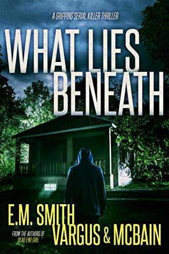 Book : What Lies Beneath A Gripping Serial Killer Thriller.