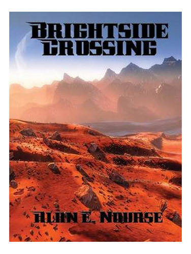 Brightside Crossing (paperback) - Alan E Nourse. Ew09