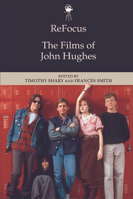 Libro Refocus: The Films Of John Hughes - Shary, Timothy