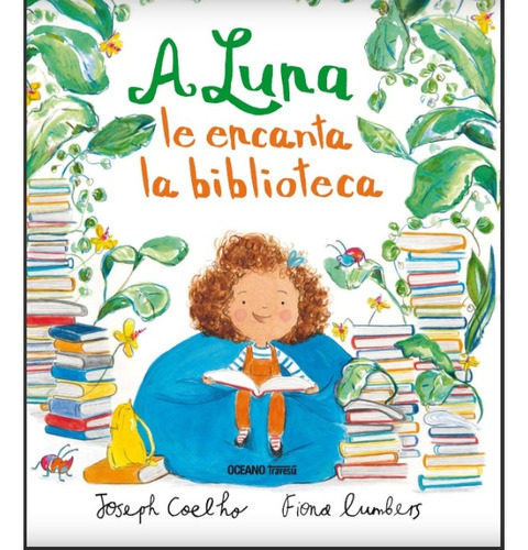 A Luna Le Encanta La Biblioteca - Coelho, Joseph - Lumbers, 