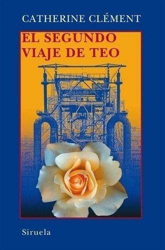 Libro - El Segundo Viaje De Teo  - Catherine Clement