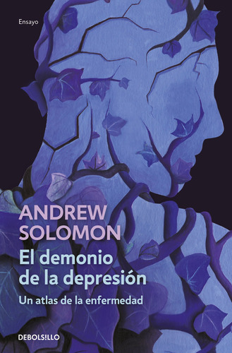 El demonio de la depresión: Un atlas de la enfermedad, de Solomon, Andrew. Serie Ensayo Editorial Debolsillo, tapa blanda en español, 2021