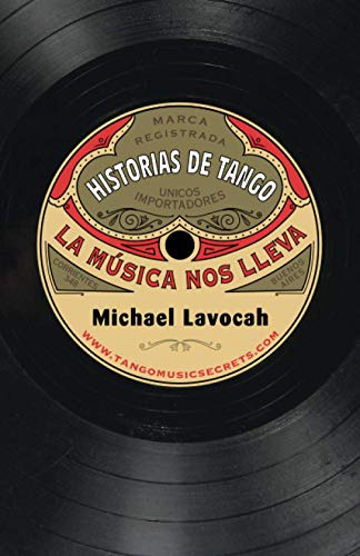 Historias De Tango: La Musica Nos Lleva