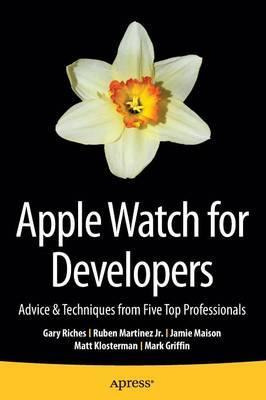 Libro Apple Watch For Developers : Advice & Techniques Fr...