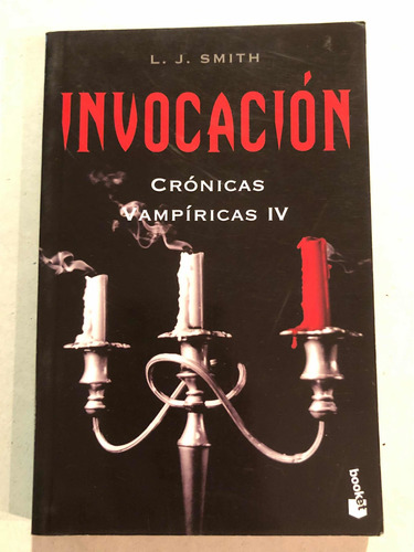 Invocación. Crónicas Vampiricas 4. L. J. Smith. Booket = 