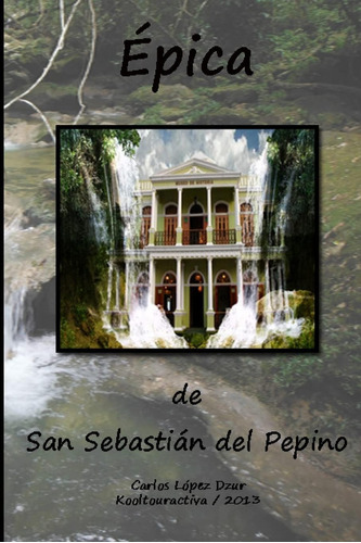 Libro: Epica De San Sebastian Del Pepino (spanish Edition)