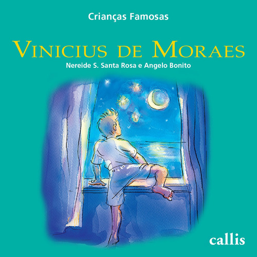 Vinicius de Moraes, de S. Santa Rosa, Nereide. Série Crianças famosas Callis Editora Ltda., capa mole em português, 2019