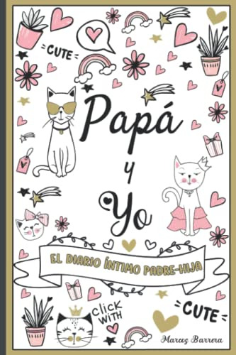 Papa Y Yo - El Diario Intimo Padre-hija: Una Herramienta Par