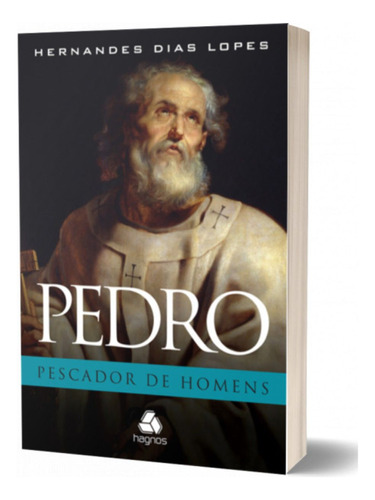 Livro Pedro - O Pescador De Homens | Hernandes Dias Lopes