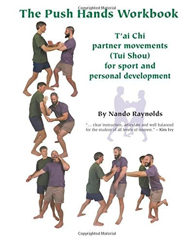 The Push Hands Workbook Tai Chi Partner Movements (tui Shou)