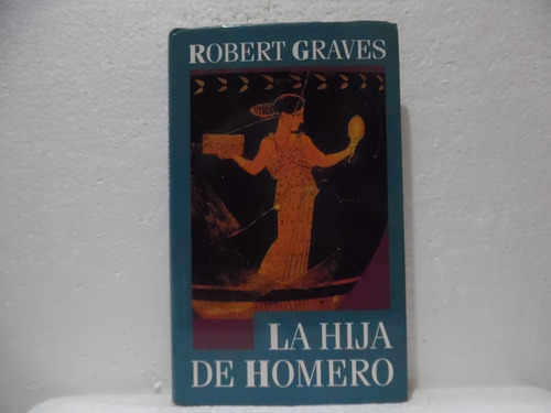 La Hija De Homero / Robert Graves / Círculo De Lectores 