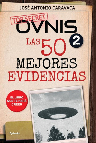 Ovnis: Las 50 Mejores Evidencias - Caravaca José Antonio