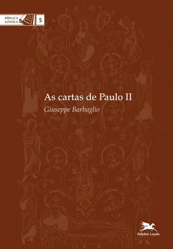 As cartas de Paulo II, de Barbaglio, Giuseppe. Série Coleção Bíblica Loyola (5), vol. 5. Editora Associação Nóbrega de Educação e Assistência Social,Edizione Borla, capa mole em português, 2010