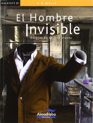 El Hombre Invisible, De Wells, Herbert George. Editorial Almadraba, Tapa Blanda En Español, 2010