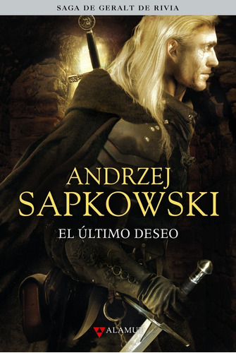 El Último Deseo. La Saga De Geralt De Rivia 1 / Sapkowski