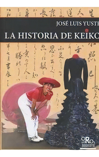 Historia De Keiko, De Yuste Jose Luis. Editorial Ediciones Dauro En Español