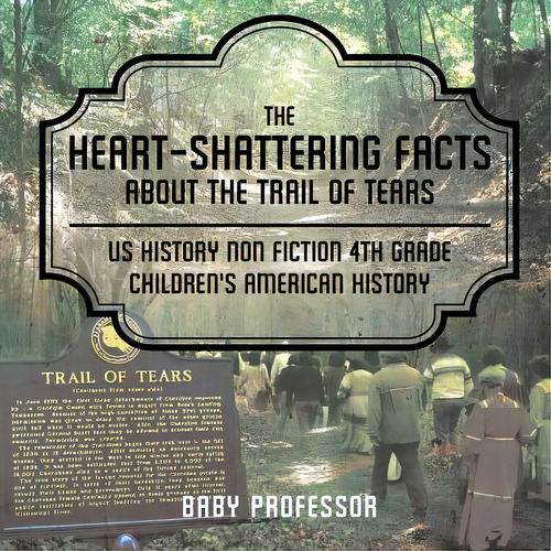 The Heart-shattering Facts About The Trail Of Tears - Us History Non Fiction 4th Grade Children's..., De Baby Professor. Editorial Cooking Genius, Tapa Blanda En Inglés