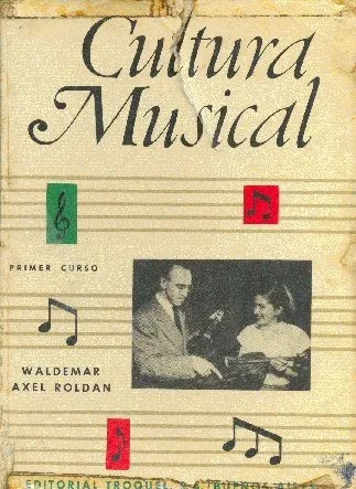 Waldemar Axel Roldan: Cultura Musical - Primer Curso