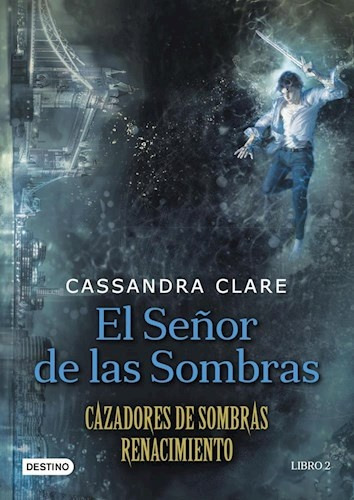 El Senor De Las Sombras ( Libro 2 Saga Cazadores De Sombras: