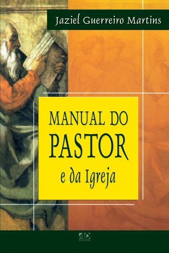 Manual Do Pastor E Da Igreja Livro Jaziel Guerreiro Martins, De Jaziel Guerreiro Martins. Editora Ad Santos, Capa Mole Em Português