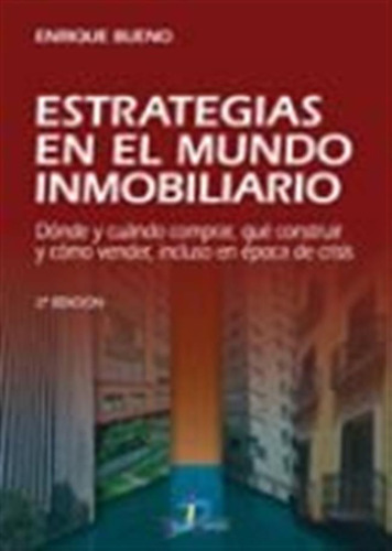 Estrategias En El Mundo Inmobiliario, 2ª Ed, - Enrique Bueno
