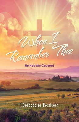 Libro When I Remember Thee: He Had Me Covered - Baker, De...