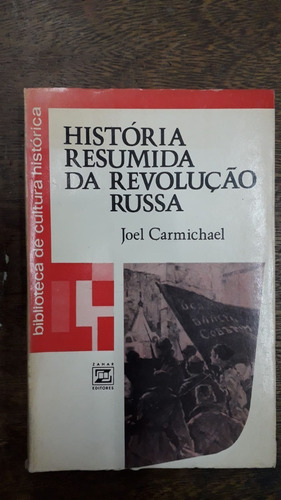 Historia Resumida Da Revolucao Russa  Joel Carmichael