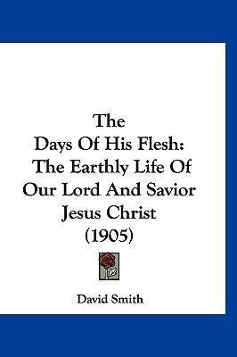 Libro The Days Of His Flesh : The Earthly Life Of Our Lor...