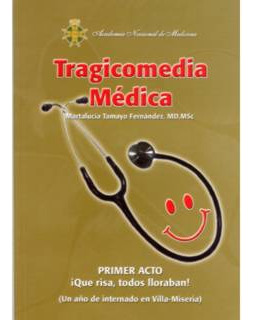 Tragicomedia Médica. Primer Acto ¡qué Risa, Todos Lloraban! 