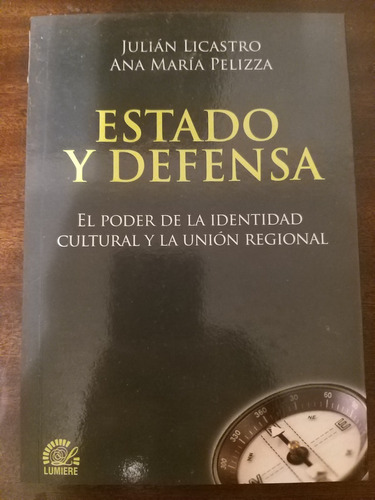 Estado Y Defensa (julián Licastro-ana María Pelizza) 10-138